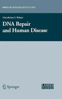 Buy DNA Repair and Human Disease (English, Adayabalam Balajee) — BookShops.in