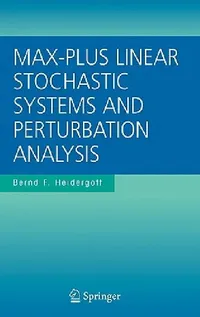 Buy Max-Plus Linear Stochastic Systems and Perturbation Analysis (English, Bernd F. Heidergott) — BookShops.in