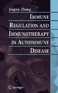 Buy Immune Regulation and Immunotherapy in Autoimmune Disease (English, Jingwu Zhang) — BookShops.in