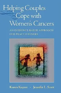 Buy Helping Couples Cope with Women's Cancers (English, Karen Kayser | Jennifer L. Scott) — BookShops.in