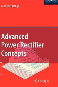 Buy Advanced Power Rectifier Concepts (English, B. Jayant Baliga) — BookShops.in