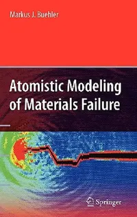Buy Atomistic Modeling of Materials Failure (English, Markus J. Buehler) — BookShops.in