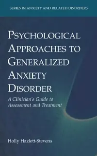 Buy Psychological Approaches to Generalized Anxiety Disorder (English, Holly Hazlett-Stevens) — BookShops.in