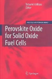 Buy Perovskite Oxide for Solid Oxide Fuel Cells (English, Tatsumi Ishihara) — BookShops.in