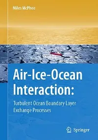 Buy Air-Ice-Ocean Interaction (English, Miles McPhee) — BookShops.in