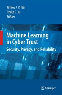 Buy Machine Learning in Cyber Trust (English, Jeffrey J. P. Tsai | Philip S. Yu) — BookShops.in