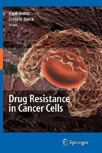 Buy Drug Resistance in Cancer Cells (English, Kapil Mehta | Susan E. Bates | Zahid H. Siddik) — BookShops.in