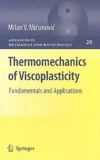 Buy Thermomechanics of Viscoplasticity (English, Milan Micunovic) — BookShops.in