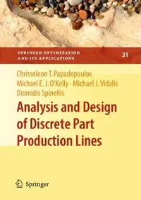 Buy Analysis and Design of Discrete Part Production Lines (English, Chrissoleon T. Papadopoulos | Michael E. J. O'Kelly | Michael J. Vidalis) — BookShops.in