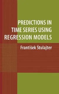Buy Predictions in Time Series Using Regression Models (English, Frantisek Stulajter) — BookShops.in