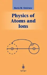 Buy Physics of Atoms and Ions (English, Boris M. Smirnov) — BookShops.in