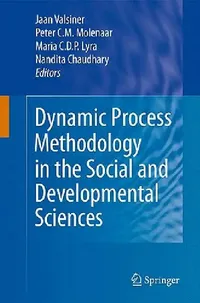 Buy Dynamic Process Methodology in the Social and Developmental Sciences (English, Jaan Valsiner | Peter C. M. Molenaar | Maria C. D. P. Lyra) — BookShops.in