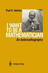 Buy I Want to be a Mathematician (English, P. R. Halmos) — BookShops.in
