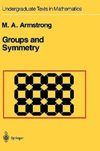 Buy Groups and Symmetry (English, Mark A. Armstrong) — BookShops.in