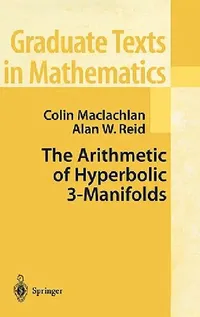 Buy The Arithmetic of Hyperbolic 3-Manifolds (English, Colin MacLachlan | Alan W. Reid) — BookShops.in