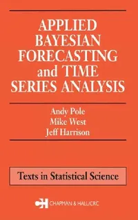 Buy Applied Bayesian Forecasting and Time Series Analysis (English, Andy Pole | Mike West | Jeff Harrison) — BookShops.in