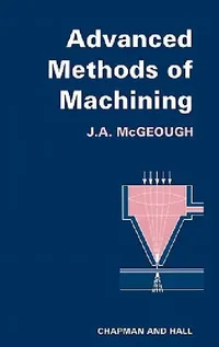 Buy Advanced Methods of Machining (English, J. a. McGeough) — BookShops.in