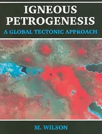 Buy Igneous Petrogenesis a Global Tectonic Approach (English, B. M. Wilson) — BookShops.in
