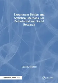 Buy Experiment Design and Statistical Methods for Behavioural and Social Research (English, David R. Boniface) — BookShops.in