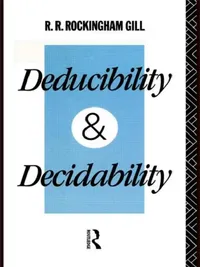 Buy Deducibility and Decidability (English, R. R. Rockingham Gill) — BookShops.in