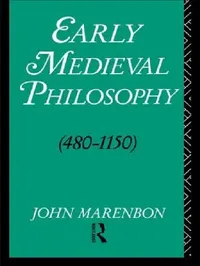 Buy Early Medieval Philosophy 480-1150 (English, John Marenbon) — BookShops.in