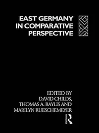 Buy East Germany in Comparative Perspective (English, Baylis Thomas A. | David Childs | Erwin L. Collier) — BookShops.in