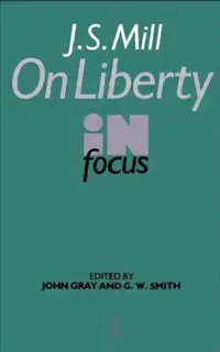 Buy J.S. Mill's On Liberty in Focus (English, John Gray | Smith G. W.) — BookShops.in