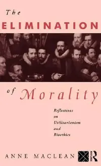 Buy The Elimination of Morality (English, Anne MacLean) — BookShops.in
