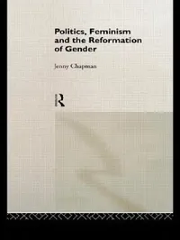 Buy Politics, Feminism and the Reformation of Gender (English, Jennifer Chapman) — BookShops.in
