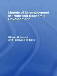 Buy Models of Unemployment in Trade and Economic Development by Bharat Hazari and Pasquale Sgro | Routledge | 1st Edition | English Paperback | 1992 — BookShops.in