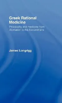 Buy Greek Rational Medicine (English, James Longrigg) — BookShops.in