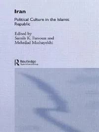 Buy Iran: Political Culture in the Islamic Republic (English, Samih K. Farsoun | Mehrdad Mashayekhi) — BookShops.in
