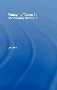 Buy Managing Teams in Secondary Schools (English, Les Bell) — BookShops.in