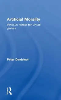 Buy Artificial Morality (English, Peter Danielson) — BookShops.in