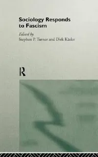 Buy Sociology Responds to Fascism (English, Dirk Kasler | Stephen Turner) — BookShops.in