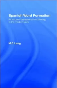 Buy Spanish Word Formation (English, M. F. Lang) — BookShops.in
