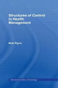 Buy Structures of Control in Health Management (English, Rob Flynn) — BookShops.in