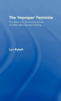 Buy The 'Improper' Feminine (English, Lyn Pykett) — BookShops.in