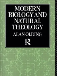 Buy Modern Biology & Natural Theology (English, Alan Olding) — BookShops.in