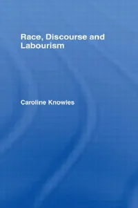 Buy Race, Discourse and Labourism (English, Knowles Caroline) — BookShops.in