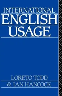 Buy International English Usage (English, Loreto Todd | Ian Hancock) — BookShops.in