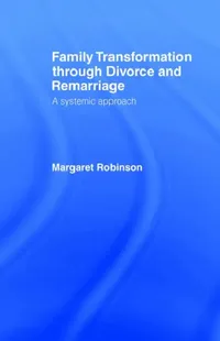 Buy Family Transformation Through Divorce and Remarriage (English, Margaret Robinson) — BookShops.in