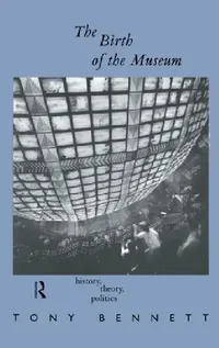 Buy The Birth of the Museum (English, Tony Bennett) — BookShops.in