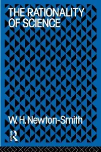 Buy The Rationality of Science (English, W. H. Newton-Smith) — BookShops.in