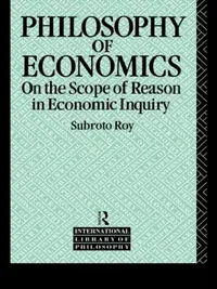 Buy The Philosophy of Economics (English, Subroto Roy) — BookShops.in