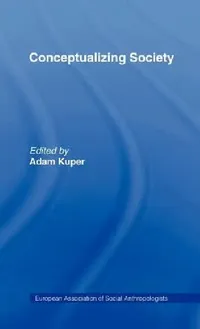 Buy Conceptualizing Society (English, Adam Kuper) — BookShops.in