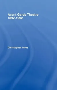 Buy Avant Garde Theatre (English, Christopher Innes) — BookShops.in