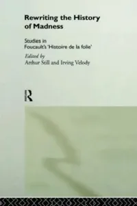 Buy Rewriting the History of Madness (English, Arthur Still | Irving Velody) — BookShops.in