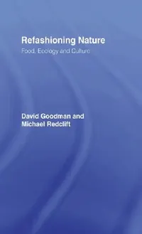 Buy Refashioning Nature (English, David Goodman | Michael Redclift) — BookShops.in