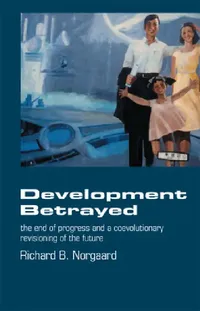 Buy Development Betrayed (English, Richard B. Norgaard) — BookShops.in